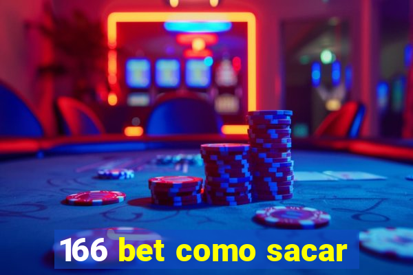 166 bet como sacar